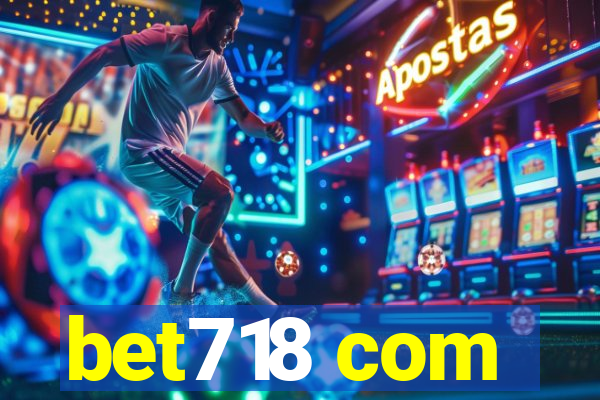 bet718 com